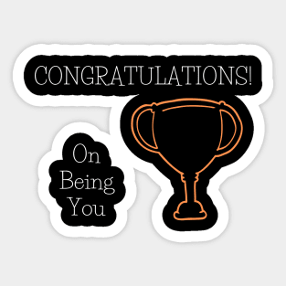 Congratualations On Being You Sticker